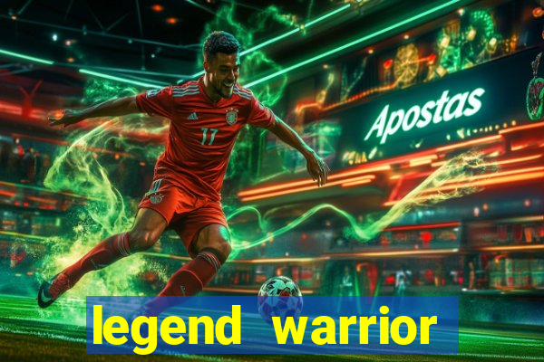 legend warrior dinheiro infinito